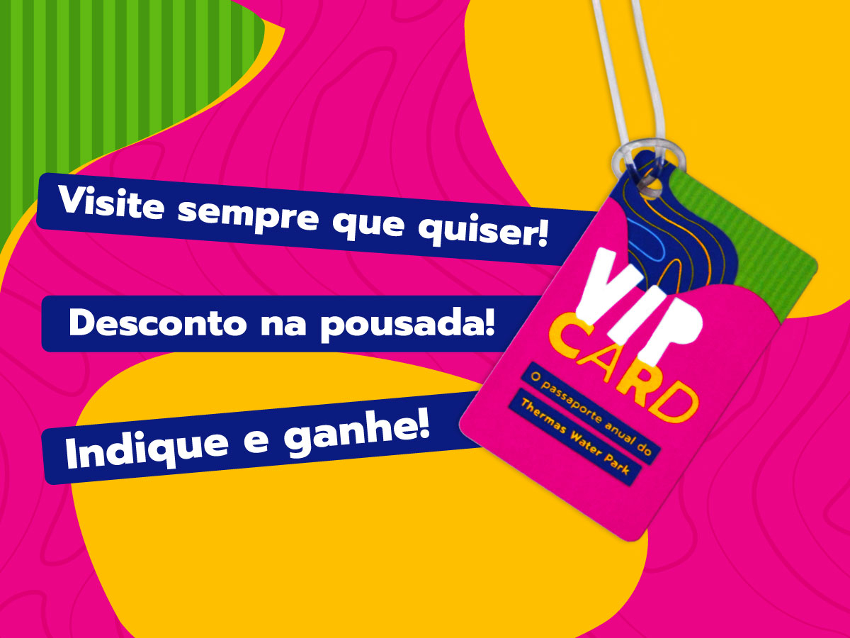 Diversão sem limites é com Vip Card 